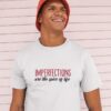 T-shirt homme blanc 'Imperfections are the spices of life'